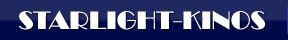 STARLIGHT KINOS